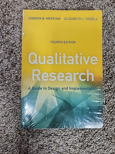Qualitative Research : A Guide to Design and Implementation by Sharan B ...