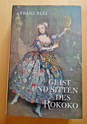 Geist und Sitten des Rokoko - von Franz Blei - von Casanova bis Voltaire - Desch