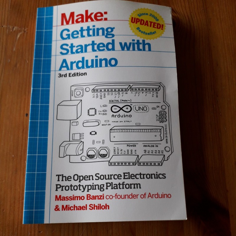 Make: Projects Ser.: Getting Started with Arduino Massimo Banzi & Michael Shiloh