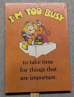 Vintage Abbey Press Plaque I'm Too Busy To Take Time For Things That Are Importa