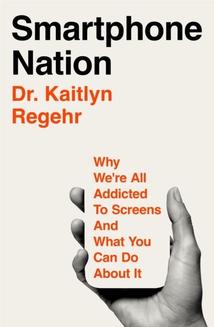 Smartphone Nation by Kaitlyn Regehr Hardback