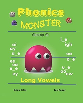 Phonics Monster - Book 3: Long Vowels:..., Giles, Brian