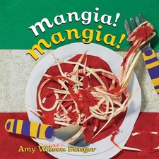 Mangia! Mangia! by Amy Wilson Sanger (English) Board Book Book