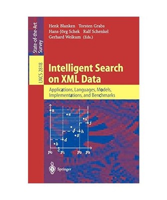 Intelligent Search on XML Data: Applications, Languages, Models, Implementations