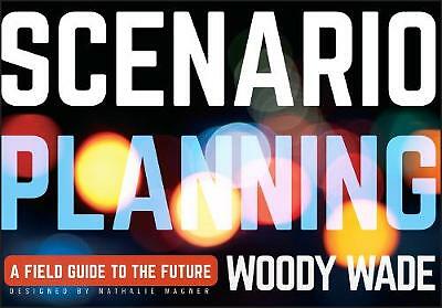 Scenario Planning: A Field Guide to the Future by Woody Wade Paperback NEW - Image 7