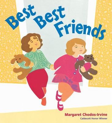 Best Best Friends - 0152056947, Margaret Chodos-Irvine, hardcover