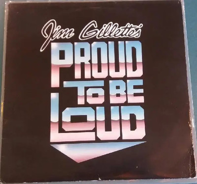 LP Jim Gillette Proud To Be Loud SIGNED NEAR MINT Jim Gillettes Loud Crowd