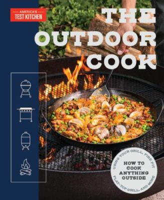 The Outdoor Cook How to Cook Anything Outside Using Your Gri Format: Paperback