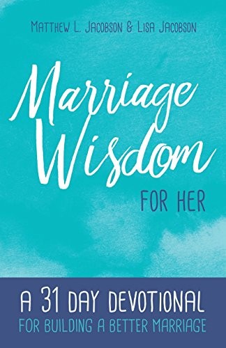 Marriage Wisdom for Her: A 31 Day Devotional fo. Jacobson, Jacobson<|