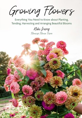 Growing Flowers by Niki Irving (Hardback Book)
