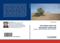 THE Media AND THE Rwandan Genocide Justin Udomah