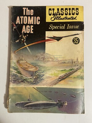 CLASSICS ILLUSTRATED Special Issue, THE ATOMIC AGE (1960) **35¢ Giant!**