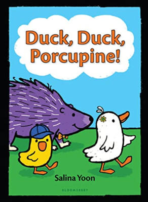 Duck, Duck, Porcupine! (Duck, Duck, Porcupine Book) - Paperback NEW Yoon, Salina