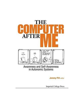 The Computer After Me: Awareness and Self-Awareness in Autonomic Systems