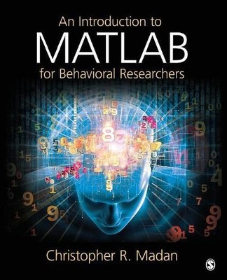 An Introduction to MATLAB for Behav..., Madan, Christop