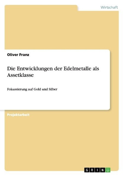Die Entwicklungen Der Edelmetalle Als Assetklasse Oliver Franz-image