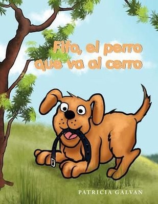 Fifo, El Perro Que Va Al Cerro by Patricia Galvan (Spanish) Paperback Book