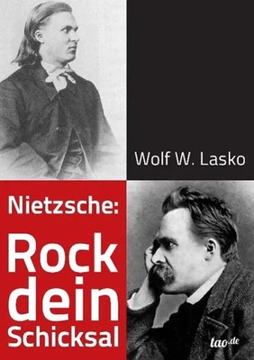 Nietzsche: Rock dein Schicksal Wolf W. Lasko Taschenbuch 224 S. Deutsch 2014