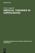 Medical Theories in Hippocrates (Untersuchungen Zur Antiken Literatur Und Geschi