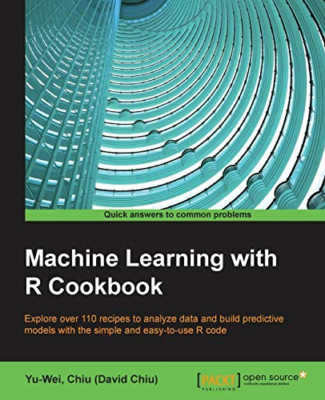 Machine Learning with R Cookbook -  NEW Yu-Wei Chiu (Da 2015