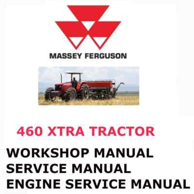 MASSEY FERGUSON 460 XTRA TRACTOR MANUAL OPERATOR REPAIR SHOP SERVICE ENGINE  PDF