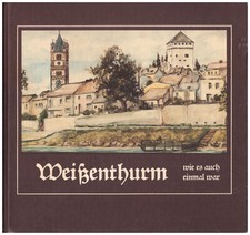 Bildband : Weißenthurm wie es auch einmal war