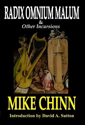 Radix Omnium Malum and Other Incursions By Mike Chinn - New Copy - 9780995717305