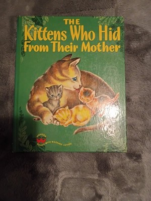 Vintage 1950 The Kittens Who Hid From Their Mother Rare Ed.  