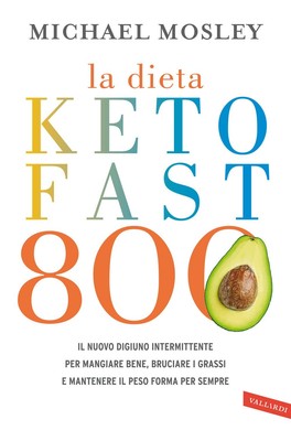 Die Keto Fast 800 Diät. Das neue intermittierende Fasten für gutes Essen, brennt