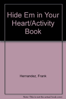 HIDE EM IN YOUR HEART/ACTIVITY BOOK By Frank Hernandez *Excellent Condition*
