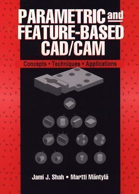 Parametric and Feature-Based CAD/CAM: Concepts, Techniques, and ...