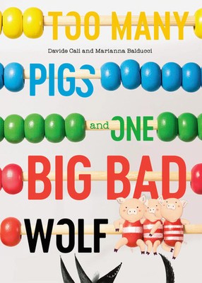 Too Many Pigs and One Big Bad Wolf | A Counting Story | Davide Cali (u. a.)