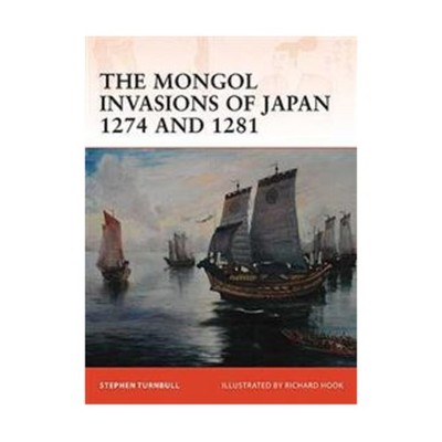 Osprey Campaign Series Mongol Invasion of Japan 1274 and 1281 New