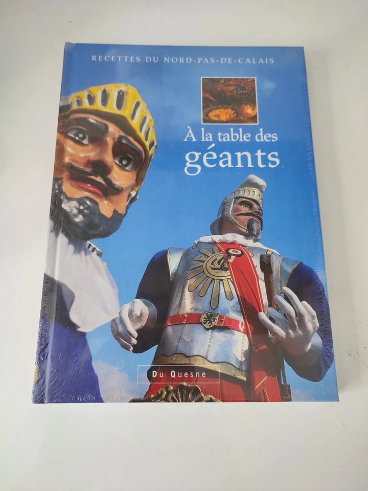 Livre de cuisine - Recettes du Nord-Pas-de-Calais - A la table des géants - NEUF - Photo 1/2