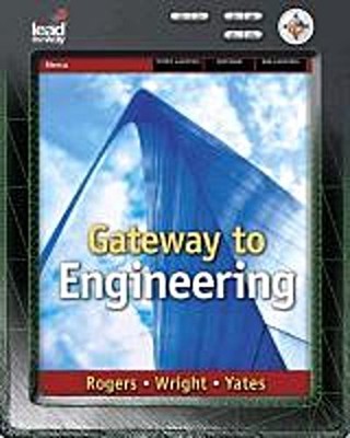 Gateway to Engineering George Rogers, Michael Wright, Ben Yates
