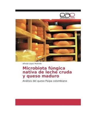 Microbiota fúngica nativa de leche cruda y queso maduro: Análisis del queso Pa