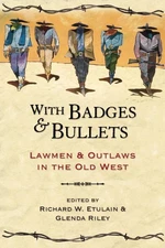 With Badges and Bullets: Lawmen and Outlaws in the Old West (Notable Western...
