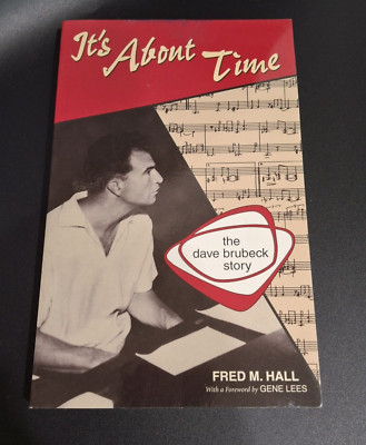 It's About Time: The Dave Brubeck Story - Paperback By Fred M. Hall