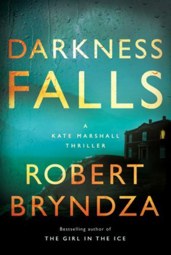 Darkness Falls : A Kate Marshall Thriller by Robert Bryndza (2021, Trade ...