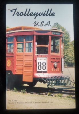 Trolleyville U.S.A. Vol 1. 1987 Gerald E. Brookins Museum of Electric Railways