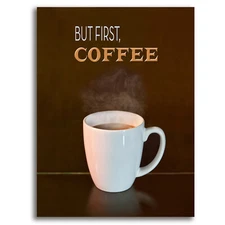 Coffee Canvas Art Print But First Coffee - With or Without Message. 4 Sizes.