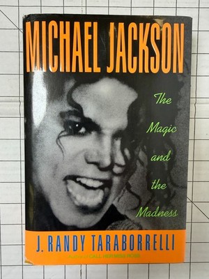 Michael Jackson : The Magic and the Madness by J Randy Taraborrelli 1st Edition