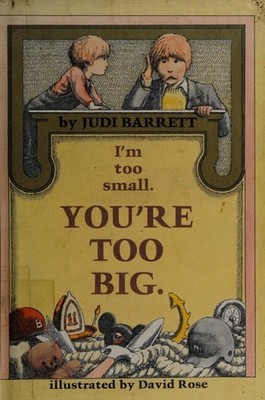 I'm Too Small, You're Too Big by Barrett, Judi,Rose, David S., Acceptable Book