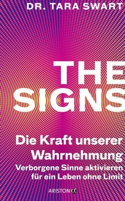 The Signs - Die Kraft unserer Wahrnehmung | Tara Swart | deutsch | Signs