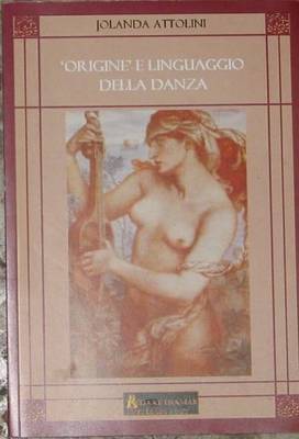 Ursprünge und Sprache des Tanzes von Jolanda Attolini 2005 Edaat Framar Buch