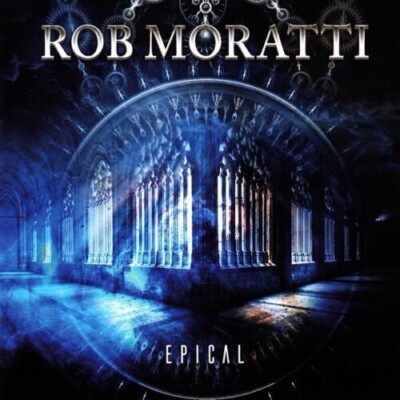 Rob Moratti - Epical (cd 2022 Frontiers) Hard Rock Melodic  IMPORT