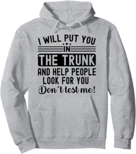 I Will Put You In The Trunk And Help People Funny Unisex Hooded Sweatshirt