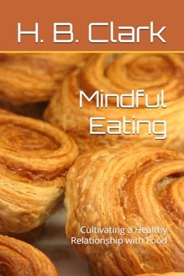 Mindful Eating (paperback) -  NEW H.b. Clark