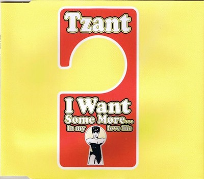 Tzant - I Want Some More... In My Love Life - Used CD - D7269z