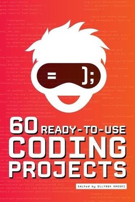 60 Ready-to-Use Coding Projects by Ellyssa Kroski - 9780838918722